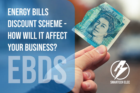 An Easy Understanding To The New Energy Bills Discount Scheme (EBDS) - How Will It Affect Your Business?